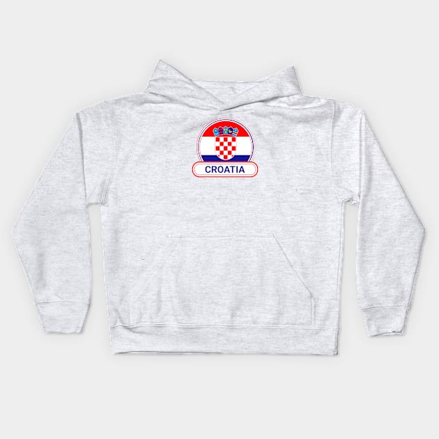 Croatia Country Badge - Croatia Flag Kids Hoodie by Yesteeyear